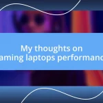 My thoughts on gaming laptops performance