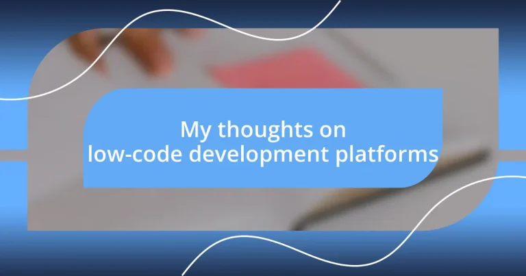 My thoughts on low-code development platforms