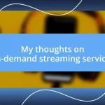 My thoughts on on-demand streaming services