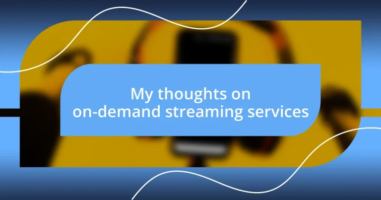 My thoughts on on-demand streaming services