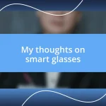 My thoughts on smart glasses