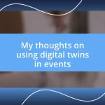 My thoughts on using digital twins in events