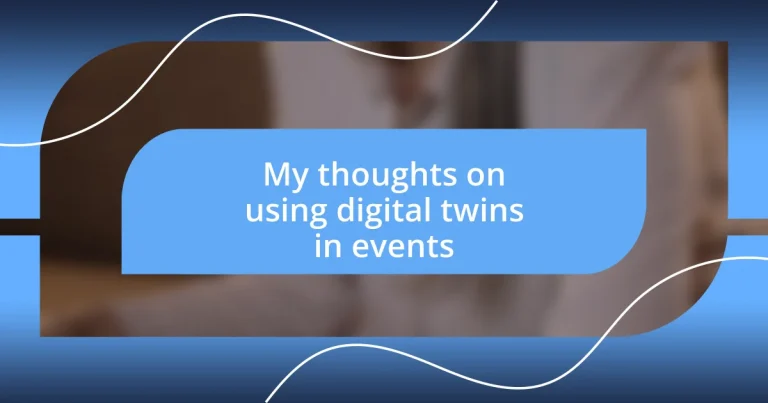 My thoughts on using digital twins in events