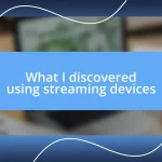 What I discovered using streaming devices