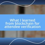 What I learned from blockchain for attendee verification