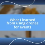 What I learned from using drones for events