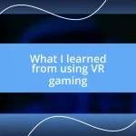 What I learned from using VR gaming