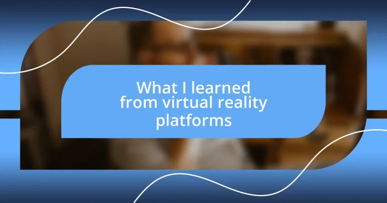 What I learned from virtual reality platforms