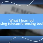 What I learned using teleconferencing tools