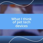 What I think of pet tech devices