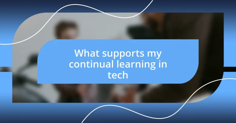 What supports my continual learning in tech