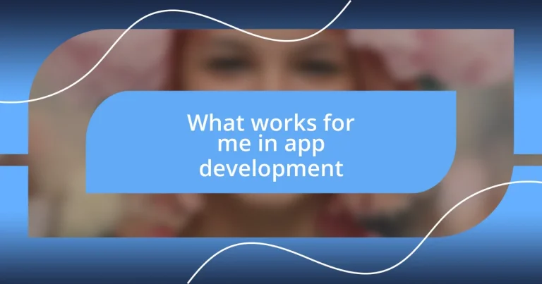 What works for me in app development