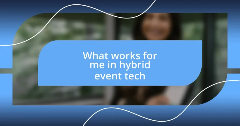 What works for me in hybrid event tech