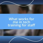 What works for me in tech training for staff