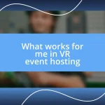 What works for me in VR event hosting