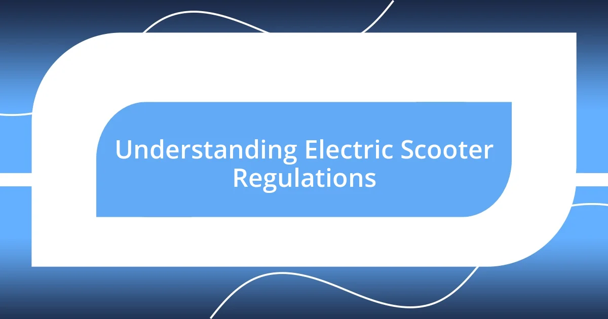 Understanding Electric Scooter Regulations